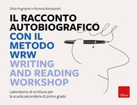 Il racconto autobiografico con il metodo WRW - Writing and Reading Workshop - Librerie.coop