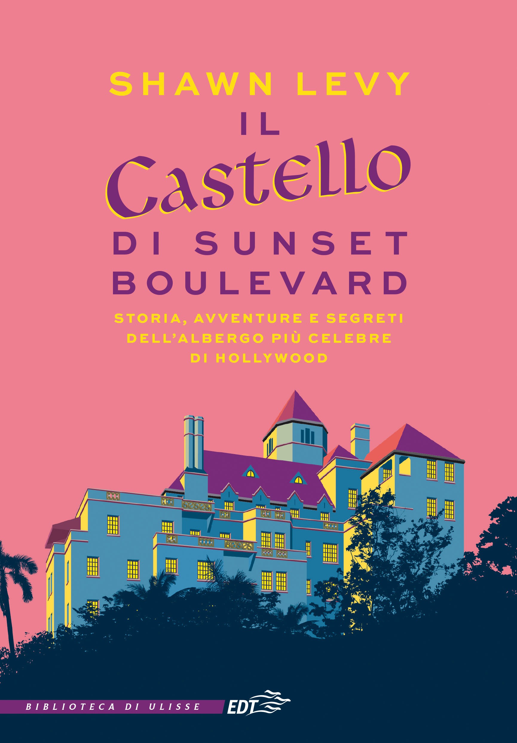 Il castello di Sunset Boulevard - Librerie.coop