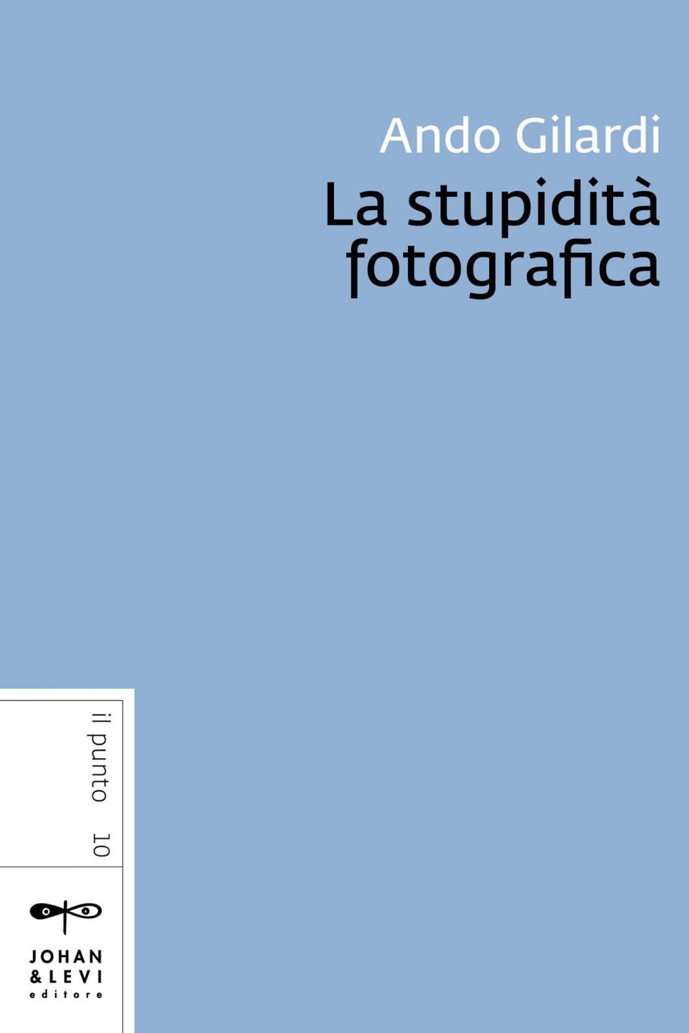 La stupidità fotografica - Librerie.coop