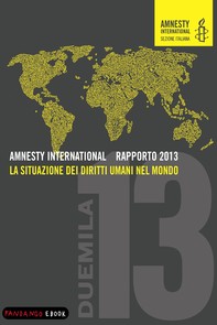 AMNESTY INTERNATIONAL RAPPORTO 2013 - La situazione dei diritti umani nel mondo - Librerie.coop