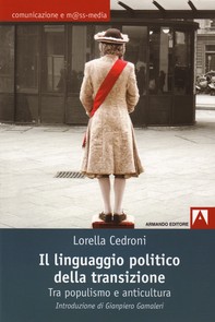 Il linguaggio politico della transizione. Tra populismo e anticultura - Librerie.coop