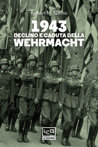 1943 Declino e caduta della Wehrmacht - Librerie.coop