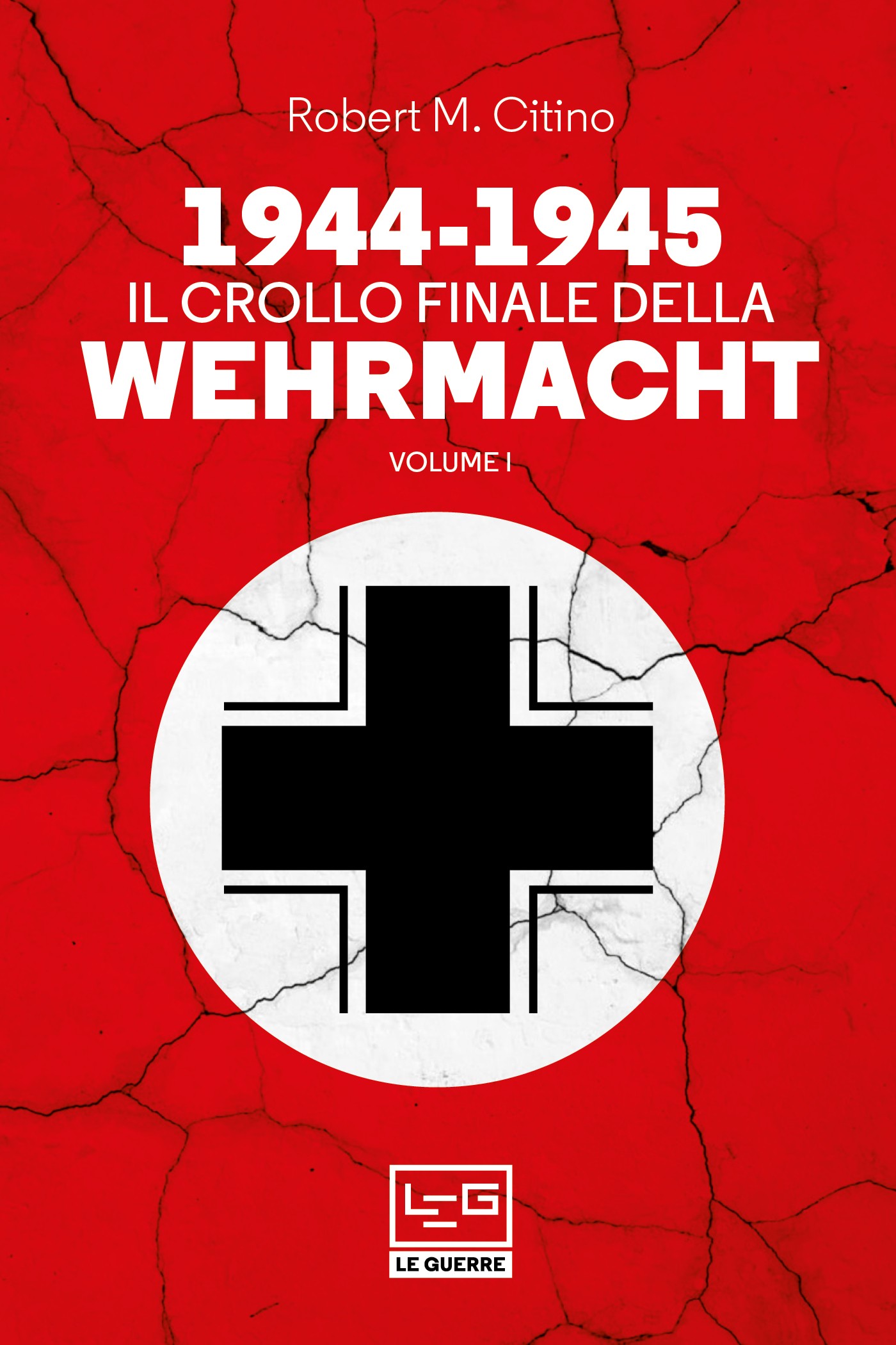 1944-1945 Il crollo finale della Wehrmacht - Librerie.coop