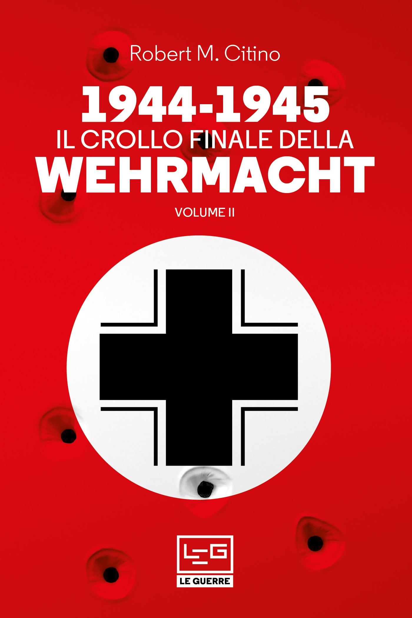1944-1945 Il crollo finale della Wehrmacht Vol. II - Librerie.coop