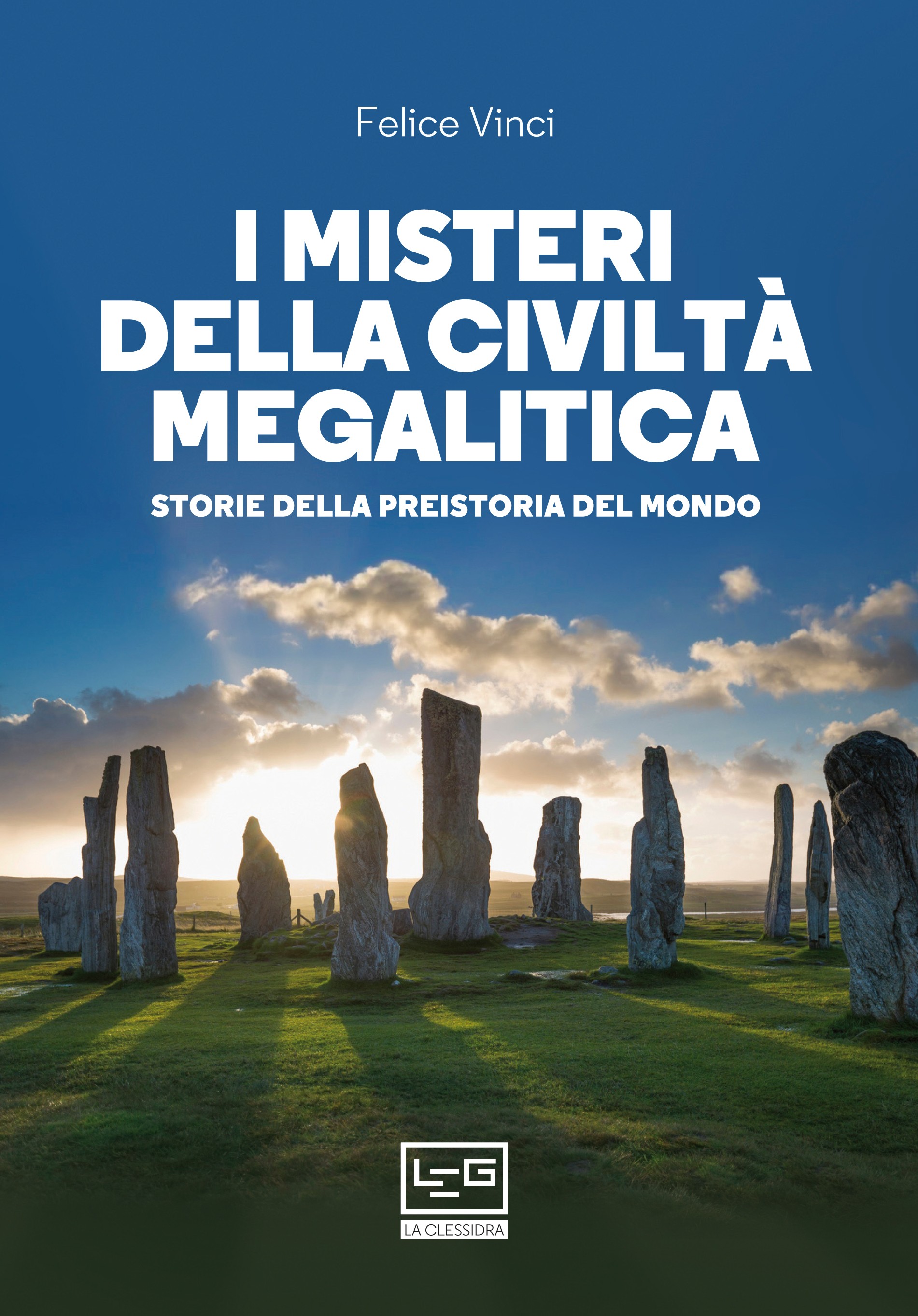 I misteri della civiltà megalitica - Librerie.coop
