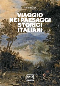 Viaggio nei paesaggi storici italiani - Librerie.coop