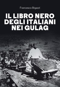 Il libro nero degli italiani nei gulag - Librerie.coop