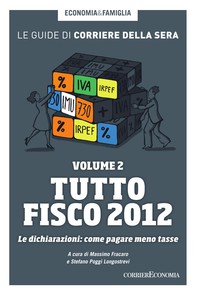 Tutto Fisco 2012. Le dichiarazioni: come pagare meno tasse - Librerie.coop