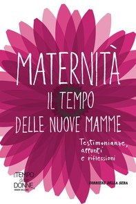 Maternità. Il tempo delle nuove mamme - Librerie.coop
