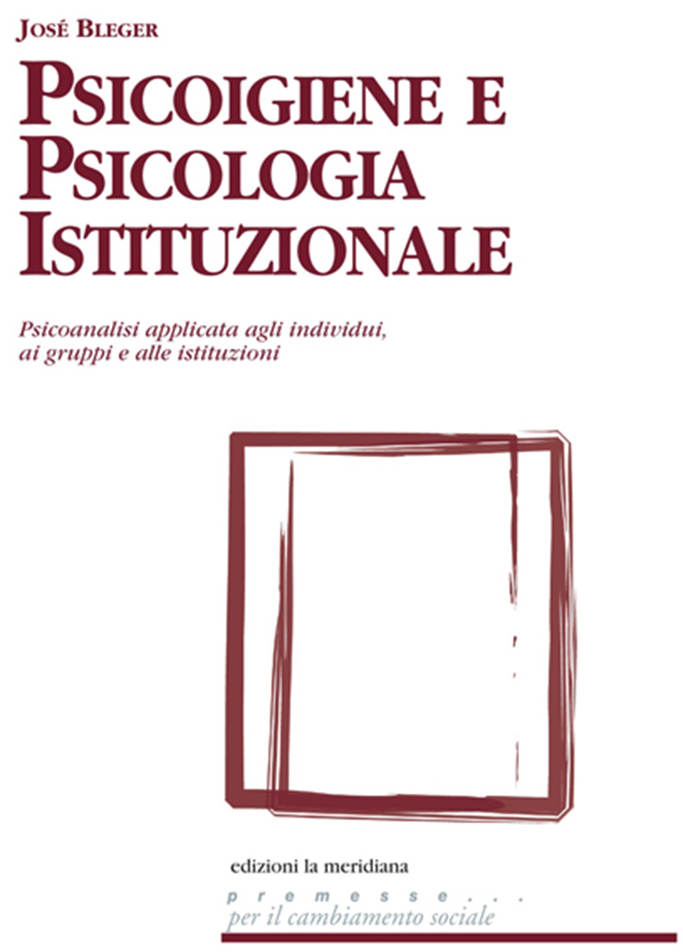 Psicoigiene e Psicologia Istituzionale - Librerie.coop