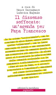 Il dissenso soffocato: un'agenda per Papa Francesco - Librerie.coop