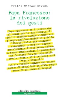 Papa Francesco: la rivoluzione dei gesti - Librerie.coop