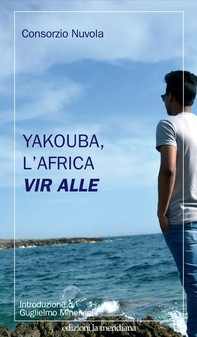 Yakouba, l'Africa vir alle - Librerie.coop