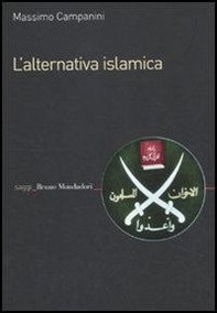 L'alternativa islamica. Aperture e chiusure del radicalismo - Librerie.coop