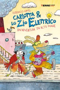 Carlotta & lo Zio Elettrico. Un’avventura in alto mare - Librerie.coop
