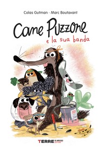 Cane Puzzone e la sua banda - Librerie.coop