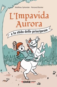 L'Impavida Aurora e la sfida delle principesse - Librerie.coop