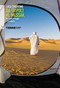 Da Tripoli al Messak racconti di viaggio e di scoperta - Librerie.coop