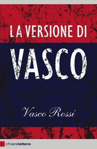 La versione di Vasco - Librerie.coop