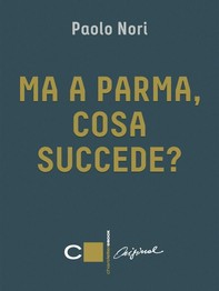 Ma a Parma, cosa succede? - Librerie.coop