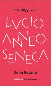 Più saggi con Lucio Anneo Seneca - Librerie.coop
