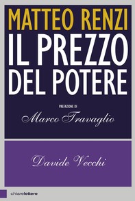 Matteo Renzi. Il prezzo del potere - Librerie.coop