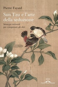 Sun Tzu e l'arte della seduzione - Librerie.coop