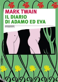 Il diario di Adamo ed Eva - Librerie.coop