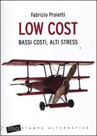 Low cost. Bassi costi, alti stress - Librerie.coop