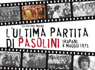 L'ultima partita di Pasolini (Trapani, 4/5/75) - Librerie.coop