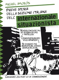 Breve storia della sezione italiana dell'Internazionale Situazionista - Librerie.coop