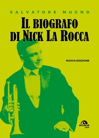 Il biografo di Nick La Rocca - Librerie.coop