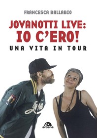 Jovanotti live: io c'ero! - Librerie.coop