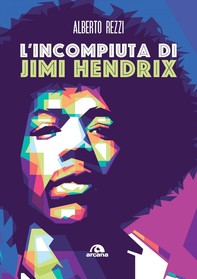 L'incompiuta di Jimi Hendrix - Librerie.coop