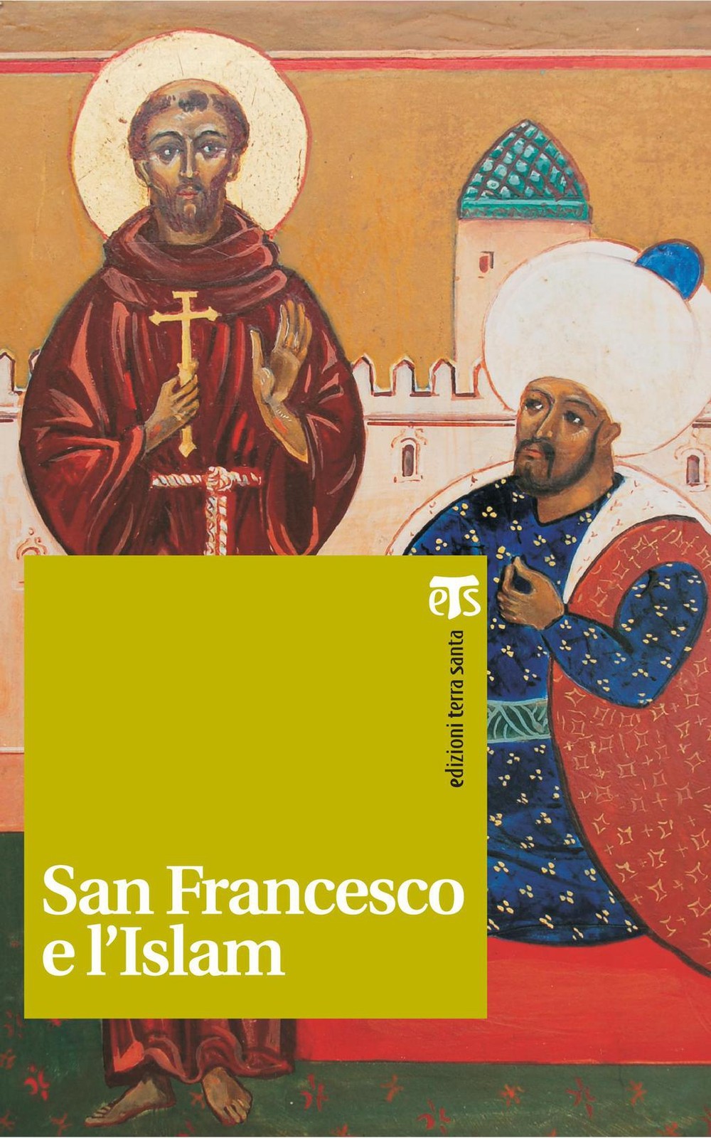 San Francesco e l'Islam - Librerie.coop