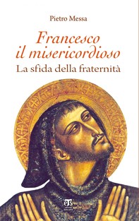 Francesco il misericordioso - Librerie.coop