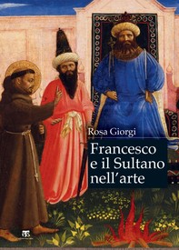 Francesco e il sultano nell'arte - Librerie.coop
