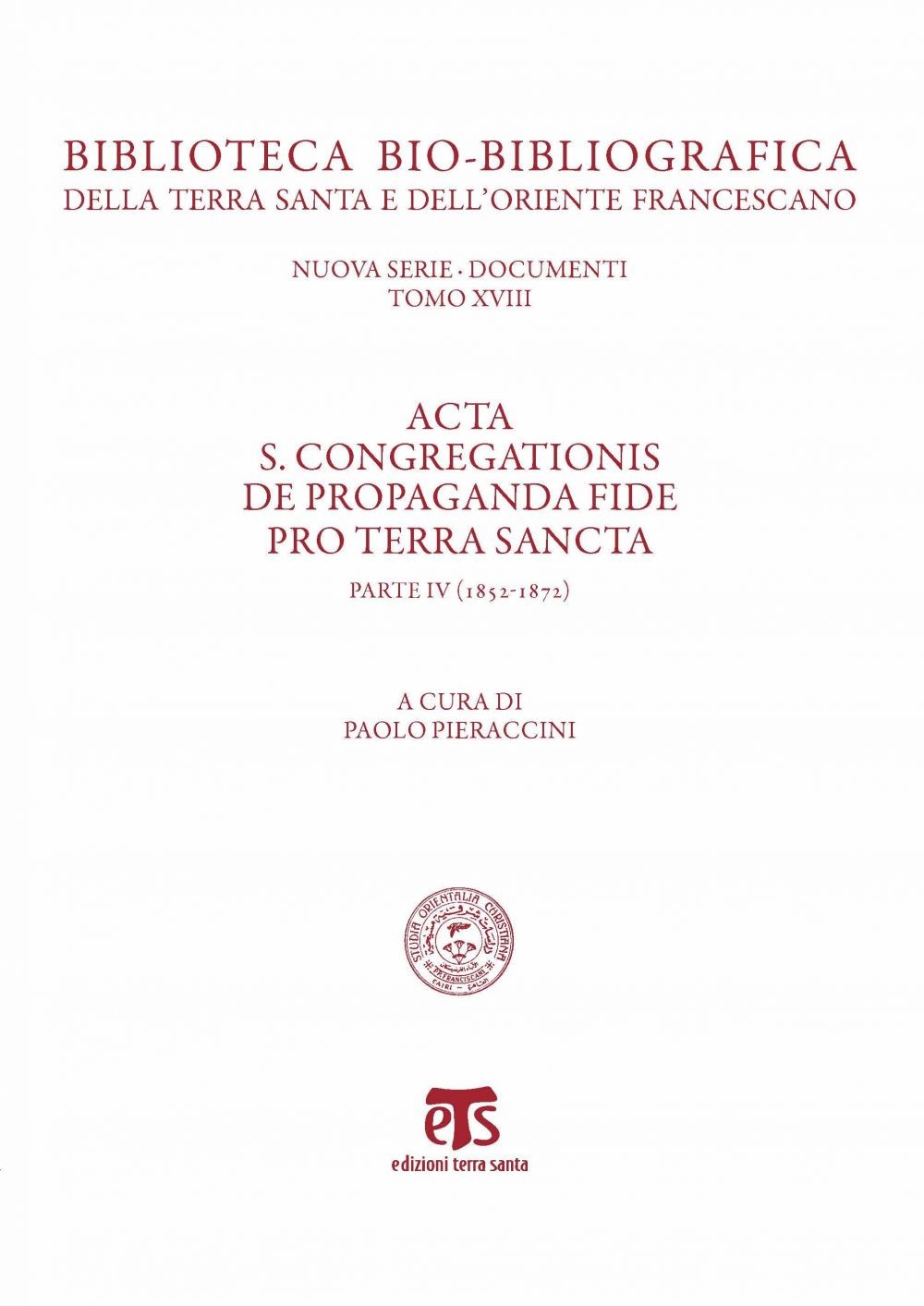 Acta S. Congregationis De Propaganda Fide pro Terra Sancta - Librerie.coop