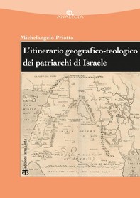 L’itinerario geografico-teologico dei patriarchi di Israele (Gen 11-50) - Librerie.coop
