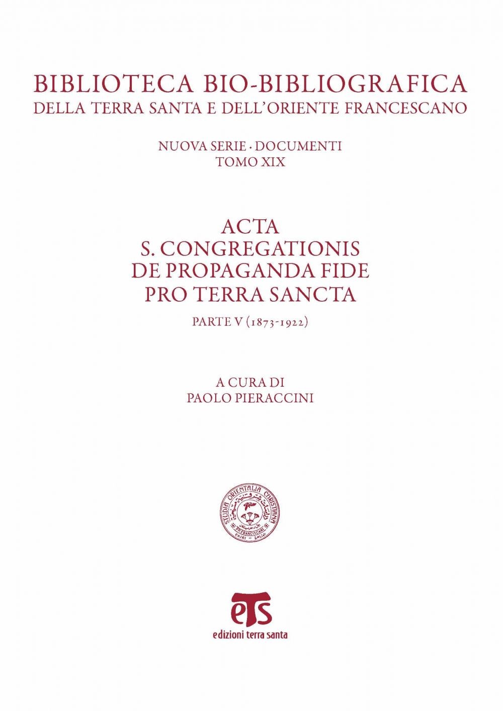 Acta S. Congregationis de Propaganda Fide pro Terra Sancta (parte V) - Librerie.coop