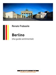 Berlino. Una guida sentimentale - Librerie.coop