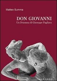 Don Giovanni. Un dramma di Giuseppe Pagliara - Librerie.coop