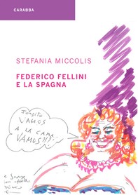 Federico Fellini e la Spagna - Librerie.coop