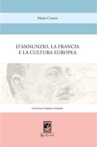 D'Annunzio la Francia e la Cultura Europea - Librerie.coop