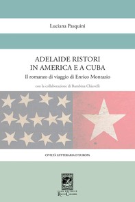Adelaide Ristori in America e a Cuba - Librerie.coop
