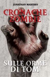 Cronache Zombie 3 - Sulle orme di Tom - Librerie.coop