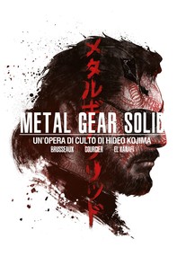 Metal Gear Solid - Un'opera di culto di Hideo Kojima - Librerie.coop
