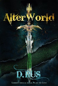 AlterWorld - Play to Live. Libro I - Librerie.coop