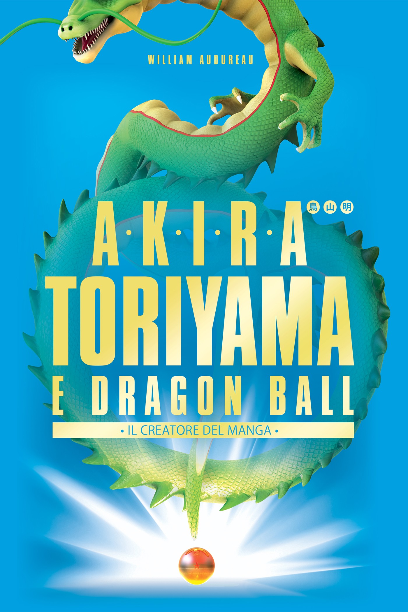 Akira Toriyama e Dragon Ball - Il creatore del manga - Librerie.coop