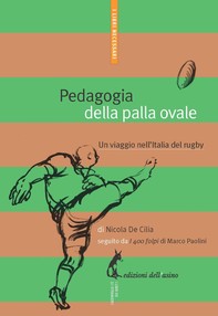 Pedagogia della palla ovale. Un viaggio nell’Italia del rugby - Librerie.coop